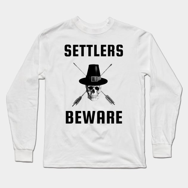 SETTLERS BEWARE Long Sleeve T-Shirt by delesslin